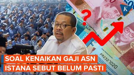 Kenaikan Gaji ASN Sudah Ada di Perpres, Istana Bilang Belum Pasti